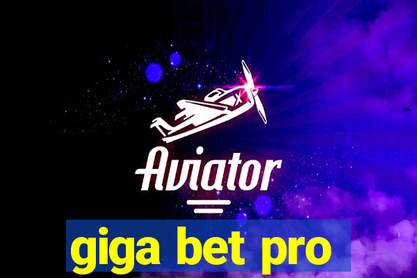 giga bet pro